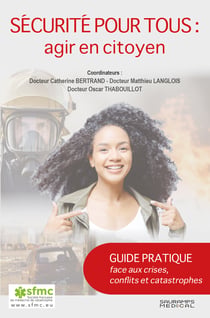 Sécurité pour tous : agir en citoyen : Guide pratique face aux crises, conflits et catastrophes