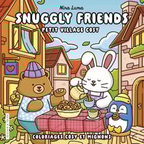Nina Luma - Snuggly Friends - Petit village cosy - Coloriages cosy et mignons - Cosy colo