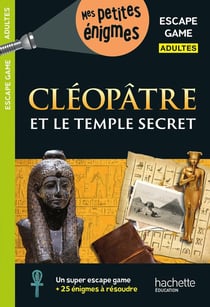 Escape Game Adultes : Cléopâtre et le temple secret