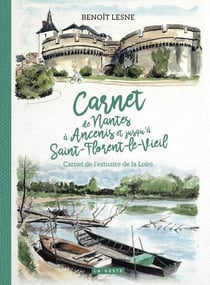 Carnet de Nantes à Ancenis jusqu'a Saint-Florent-le-Viel : Carnet de l'estuaire de la Loire