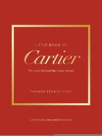 Little Book of Cartier : The story of the iconic jewellery brand