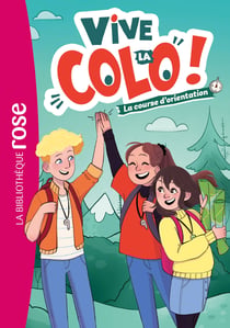 Vive la colo ! Tome 1 : La course d'orientation