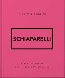 The Little Guide to Schiaparelli /anglais