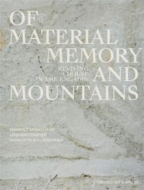 Of materials, memory, and mountains