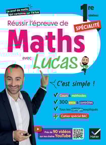 Réussir l'épreuve de Maths 1re spécialité avec Lucas : C'est simple !