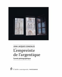 L'empreinte de l'argentique : Carnet photographique