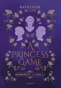Romances royales Tome 1 : A Princess game