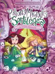 Potions magiques et sortilèges Tome 4 : Le jeu ensorcelé