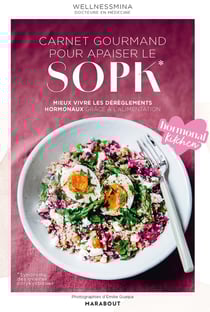Carnet gourmand pour apaiser le SOPK : Mieux vivre les dérèglements hormonaux grâce à l'alimentation