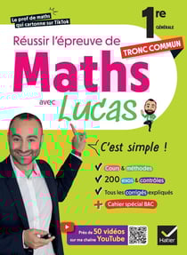 Réussir l'épreuve de Maths 1re tronc commun avec Lucas : C'est simple !