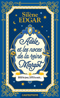 Adèle et les noces de la Reine Margot