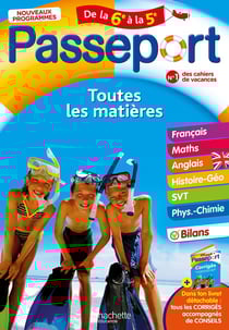 Passeport : Toutes les matières - Cahier de vacances - De la 6e à la 5e