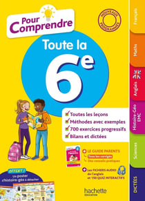 Pour comprendre : Toute la 6e