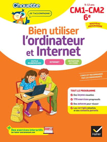 Chouette entraînement : Bien utiliser l'ordinateur et Internet - CM1, CM2, 6e