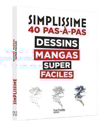 Simplissime : 40 pas-à-pas : Dessins mangas super faciles
