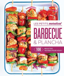 Les petits Marabout : Barbecue & plancha : 100 recettes testées pour vous !