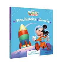Mon histoire du soir : la maison de Mickey : Mickey dans l'espace