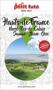 Guide région : Hauts de France : Nord, Pas-de-Calais, Somme, Aisne, Oise (édition 2026/2027)