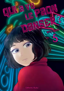 Qui a vu le paon danser ? Tome 5