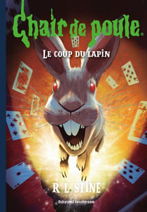 Chair de poule Tome 31 : Le coup du lapin