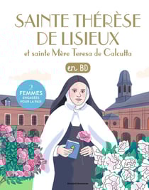 Les chercheurs de Dieu en BD : Sainte Thérèse de Lisieux et sainte Mère Teresa de Calcutta en BD