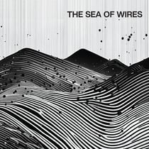 The Sea Of Wires