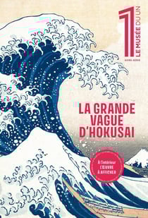 Le 1 des Libraires Hors-Série : Le musée du 1 : Hokusai, la grande vague