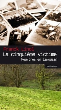 Cinquième victime : Meurtre en limousin