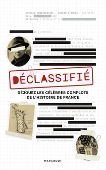 Déclassifié : Déjouez les célèbres complots de l'Histoire de France