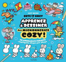 Cute & Cozy : Apprenez à dessiner des mignonneries cozy !
