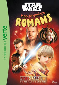 Mes premiers romans Star Wars Tome 1 : Episode 1 : La menace fantôme