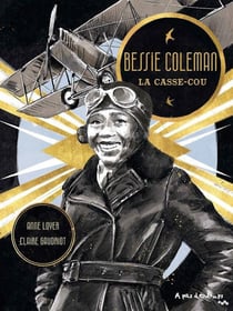 Bessie Coleman, la casse-cou