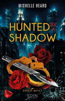 Kings of Mafia Tome 3 : Hunted by a Shadow