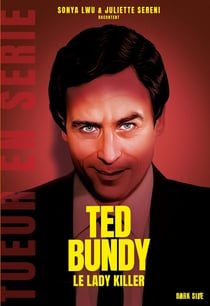 Ted Bundy : Le Lady Killer