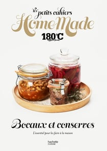 Les petits cahiers Home Made : Bocaux et conserves