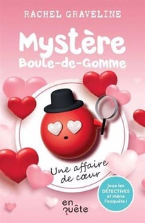 Mystere boule-de-gomme : Une affaire de coeur