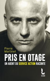 Pris en otage : Un agent du Service action raconte