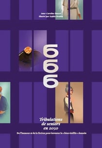 666 : Tribulations de séniors en 2050