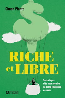 Riche et libre : Trois étapes clés pour prendre sa santé financière en main