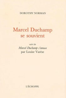 Marcel Duchamp se souvient - Marcel Duchamp s'amuse