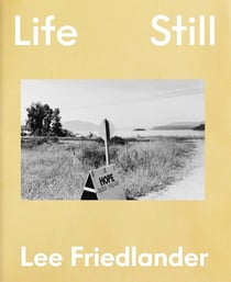 Lee Friedlander : Life Still