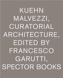 Kuehn Malvezzi Curatorial Architecture