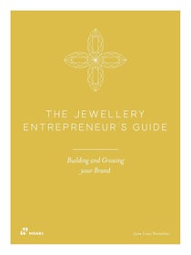 The Jewellery Entrepreneur's Guide: Building and Growing your Brand