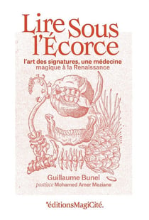 Lire sous l'écorce : l'art des signatures, une médecine magique à la Renaissance