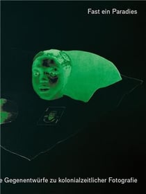A Kind Of Paradise : Artistic Counter-Narratives To Colonial-Era Photography