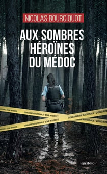 Aux sombres héroïnes du Médoc