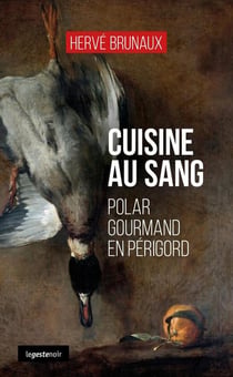 Polar gourmand en Périgord : Cuisine au sang
