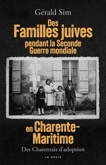 Des familles juives pendant la Seconde Guerre mondiale en Charente-Maritime : Des Charentais d'adoption