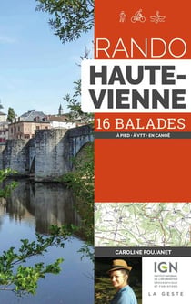Rando Haute Vienne : 16 balades à pied, à VTT, en canoë