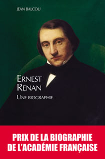 Ernest Renan, une biographie